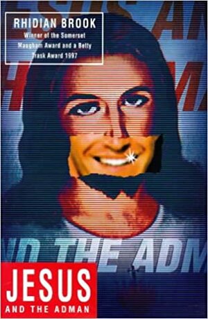 Jesus and the Adman by Rhidian Brook