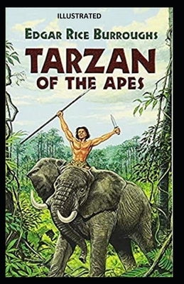 Tarzan of the Apes Illustrated by Edgar Rice Burroughs