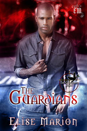 The Guardians by Elise Marion