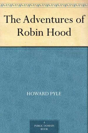 The Adventures of Robin Hood by Howard Pyle