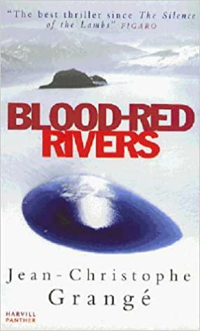 Blood-Red Rivers by Jean-Christophe Grangé