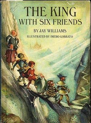 The King With Six Friends by Imero Gobbato, Jay Williams