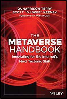 The Metaverse Handbook: Innovating for the Internet's Next Tectonic Shift by QuHarrison Terry, QuHarrison Terry, Paris Hilton, Paris Hilton, Scott "DJ Skee" Keeney, Scott "DJ Skee" Keeney