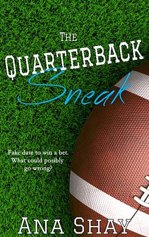 The Quarterback Sneak by Ana Shay