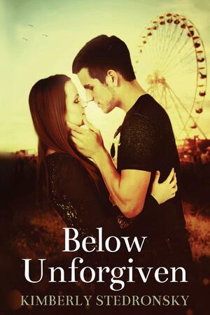 Below Unforgiven by Kimberly Stedronsky Adams