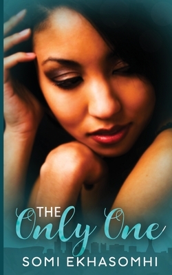 The Only One: A Romance by Somi Ekhasomhi