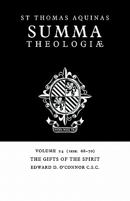 Summa Theologiae: Volume 24, the Gifts of the Spirit: 1a2ae. 68-70 by St. Thomas Aquinas