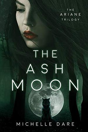 The Ash Moon by Michelle Dare