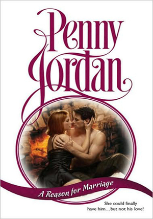 A Reason for Marriage by Penny Jordan