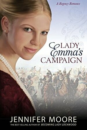 Lady Emma's Campaign by Jennifer Moore