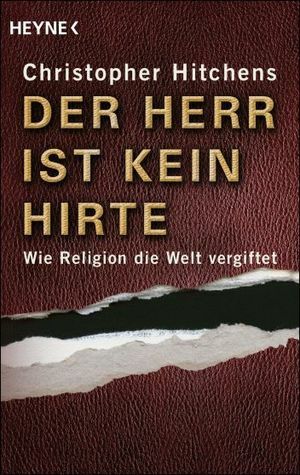 Der Herr ist kein Hirte: Wie Religion die Welt vergiftet by Christopher Hitchens, Anne Emmert