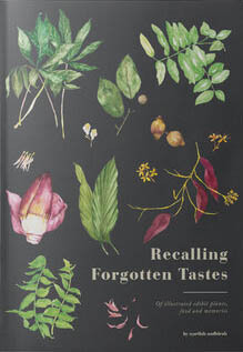 Recalling Forgotten Tastes: Of Illustrated Edible Plants, Food and Memories by Syarifah Nadhirah