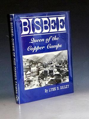 Bisbee : Queen of the Copper Camps by Lynn Bailey