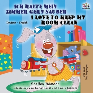 Ich halte mein Zimmer gern sauber I Love to Keep My Room Clean: German English Bilingual Book by Kidkiddos Books, Shelley Admont