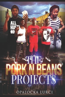 The Pork N Beans Projects by Opalocka Lurci