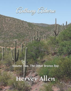 Anthony Adverse: Volume Two. The Other Bronze Boy by Hervey Allen