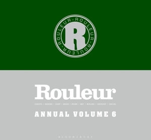 Rouleur Annual Volume 6 by Bloomsbury Publishing Plc