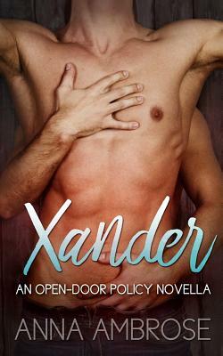 Xander: An Open-Door Policy Novella by Anna Ambrose