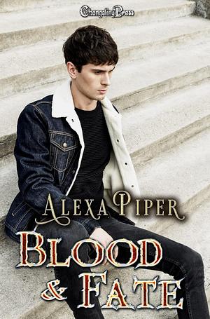 Blood & Fate by Alexa Piper