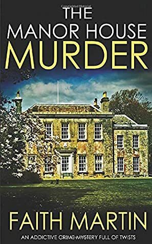 The Manor House Murder by Faith Martin