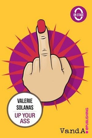 Up Your Ass by Valerie Solanas