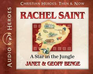 Rachel Saint Audiobook: A Star in the Jungle by Janet &. Geoff Benge