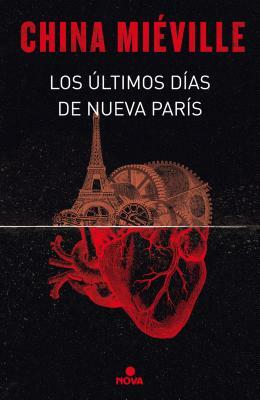 Los Últimos Días de Nueva París / The Last Days of New Paris by China Miéville