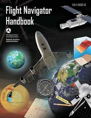 FAA-H-8083-18 Flight Navigator Handbook by Federal Aviation Administration