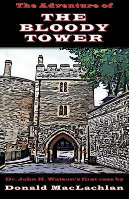 The Adventure of the Bloody Tower by Donald MacLachlan