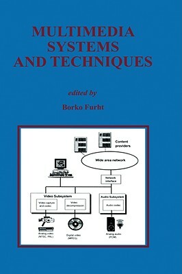 Multimedia Systems and Techniques by 