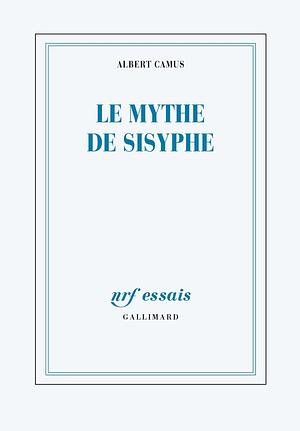 Le mythe de Sisyphe by Albert Camus