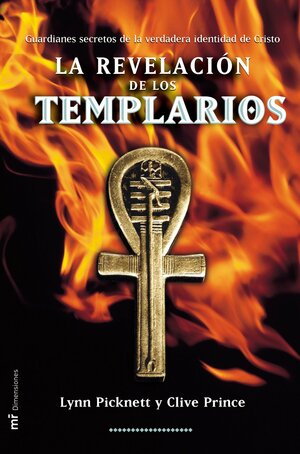 La Revelacion De Los Templarios / Templar Revelation by Lynn Picknett, Clive Prince