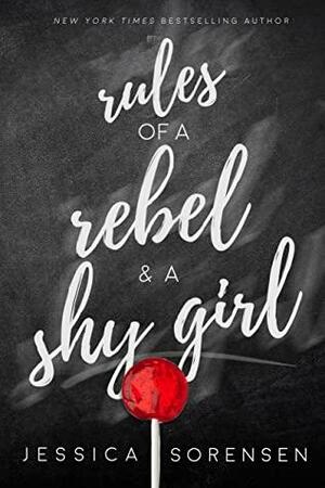 Rules of a Rebel and a Shy Girl: A Novel by Jessica Sorensen
