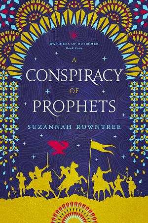 A conspiracy of prophets by Suzannah Rowntree