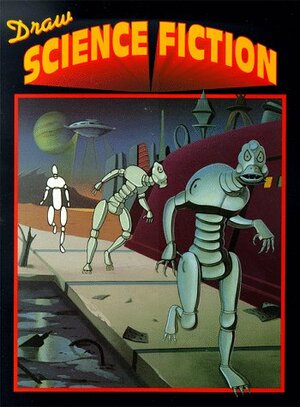 Draw Science Fiction by Steve Feldman