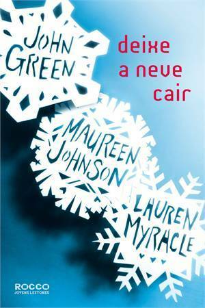 Deixe a Neve Cair by John Green, Maureen Johnson, Lauren Myracle