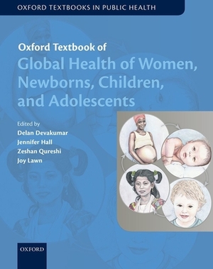 Oxford Textbook of Global Health of Women, Newborns, Children, and Adolescents by 