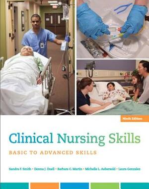 Clinical Nursing Skills: Basic to Advanced Skills by Sandra Smith, Donna Duell, Barbara Martin