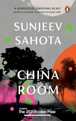 China Room: A Novel by Sunjeev Sahota