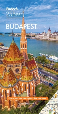 Fodor's Budapest 25 Best by Fodor's Travel Guides