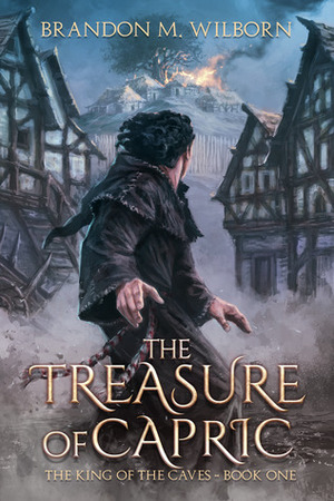 The Treasure of Capric by Brandon M. Wilborn