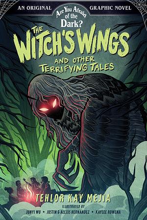The Witch's Wings and Other Terrifying Tales (Are You Afraid of the Dark? Graphic Novel #1) by Tehlor Kay Mejia