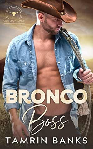 Bronco Boss: An enemies to lovers instalove novella by Tamrin Banks
