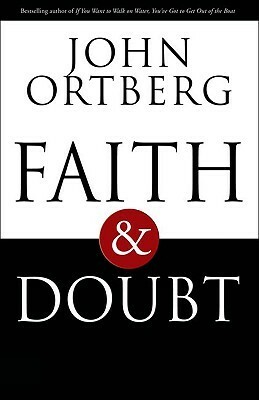 Faith & Doubt by John Ortberg