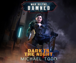 Dark Is the Night: A Supernatural Action Adventure Opera by Michael Todd