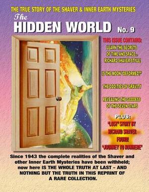The Hidden World Number 9: The True Story Of The Shaver & Inner Earth Mysteries by Timothy Green Beckley, Richard S. Shaver, Ray Palmer