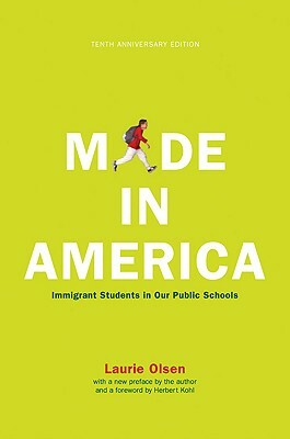 Made in America: Immigrant Students in Our Public Schools by Laurie Olsen