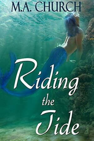 Riding the Tide by M.A. Church