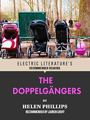 The Doppelgängers (excerpted from Some Possible Solutions) by Helen Phillips