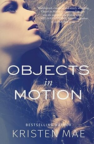 Objects in Motion by Kristen Mae